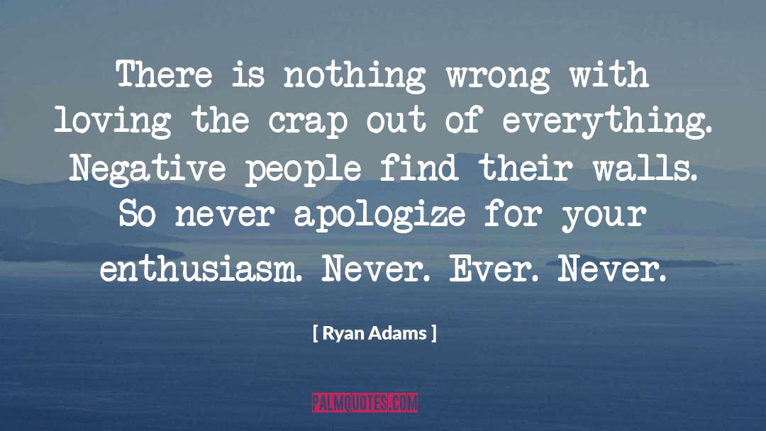 Negative People quotes by Ryan Adams