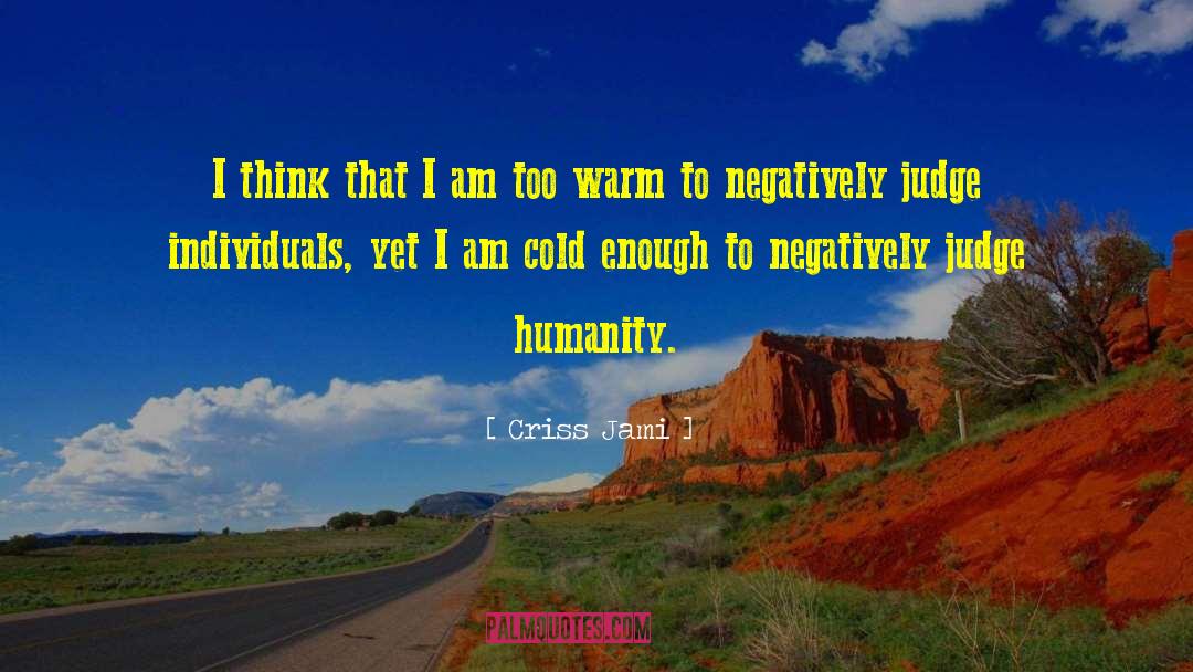 Negative People quotes by Criss Jami