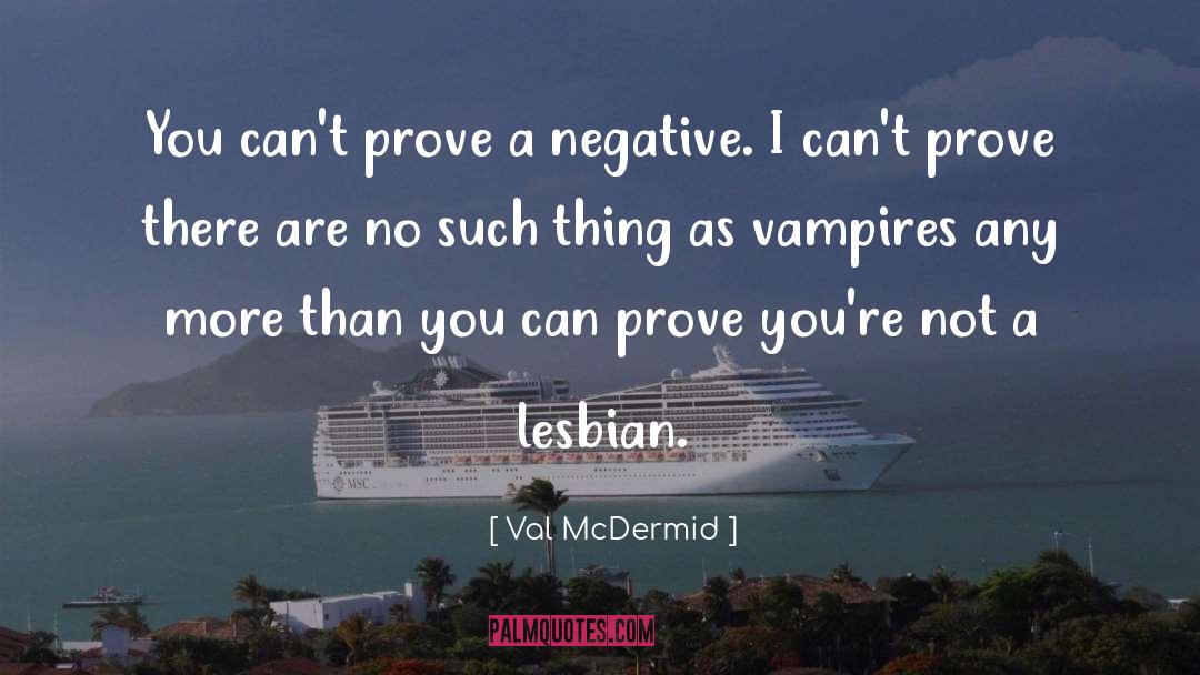 Negative quotes by Val McDermid