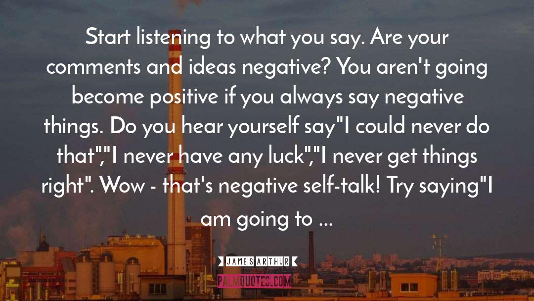 Negative Self Talk quotes by James Arthur