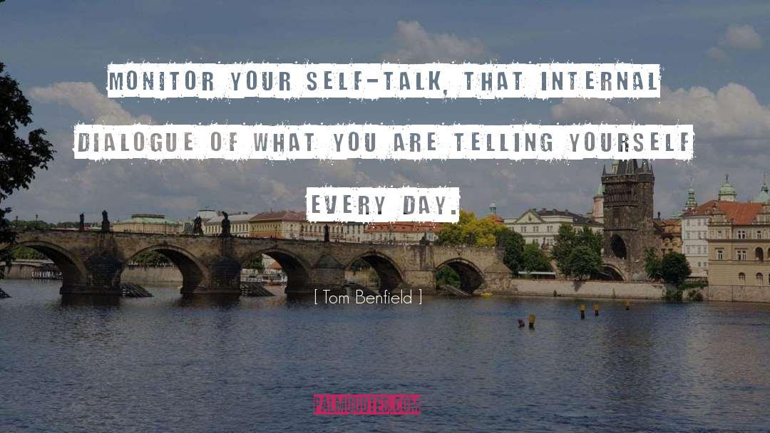 Negative Self Talk quotes by Tom Benfield
