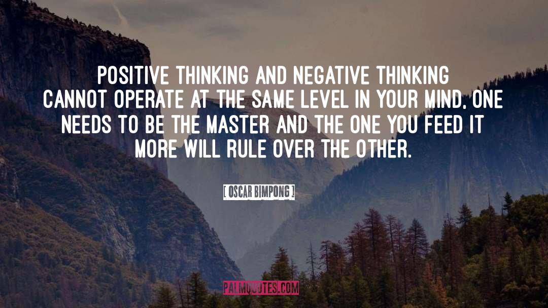 Negative Thinking quotes by Oscar Bimpong