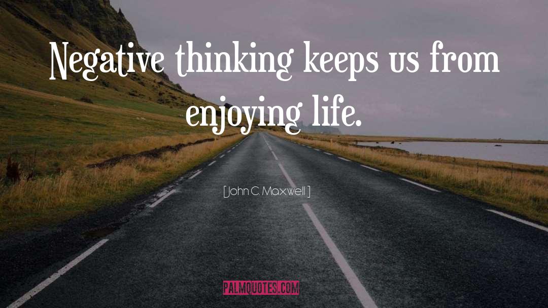 Negative Thinking quotes by John C. Maxwell