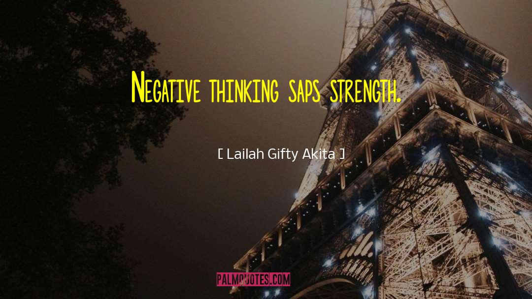 Negative Thinking quotes by Lailah Gifty Akita