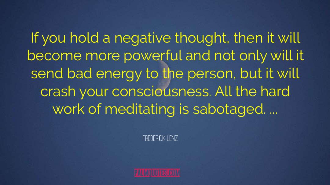 Negative Thought And Attitude quotes by Frederick Lenz