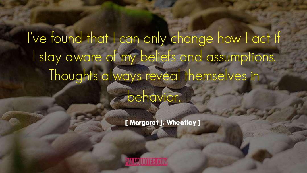 Negative Thoughts And Beliefs quotes by Margaret J. Wheatley