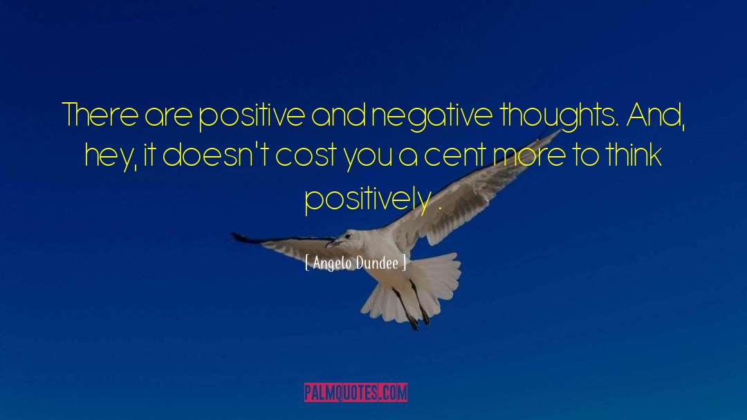 Negative Thoughts And Beliefs quotes by Angelo Dundee