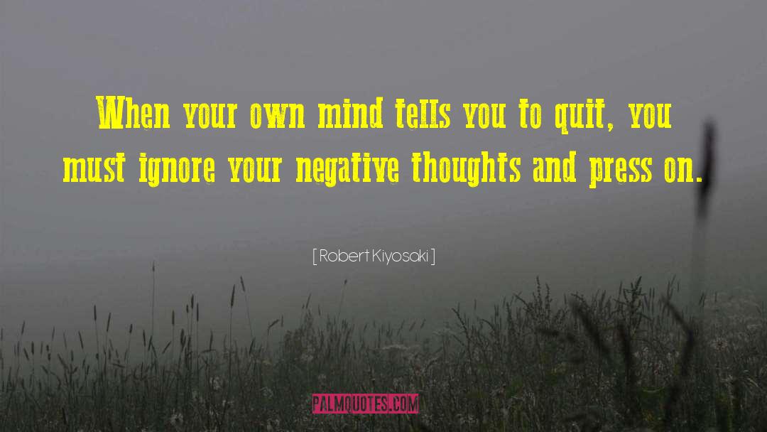 Negative Thoughts quotes by Robert Kiyosaki