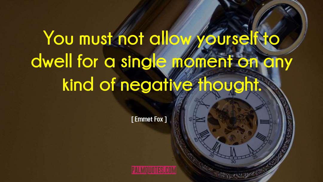 Negative Thoughts quotes by Emmet Fox