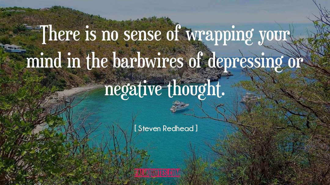 Negative Thoughts quotes by Steven Redhead