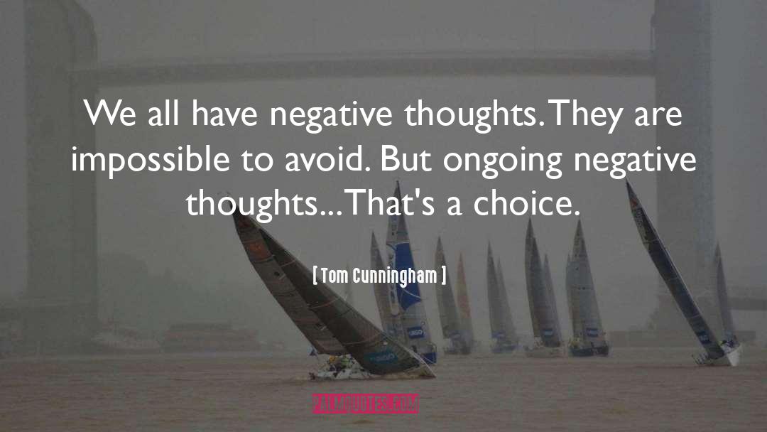 Negative Vibes quotes by Tom Cunningham