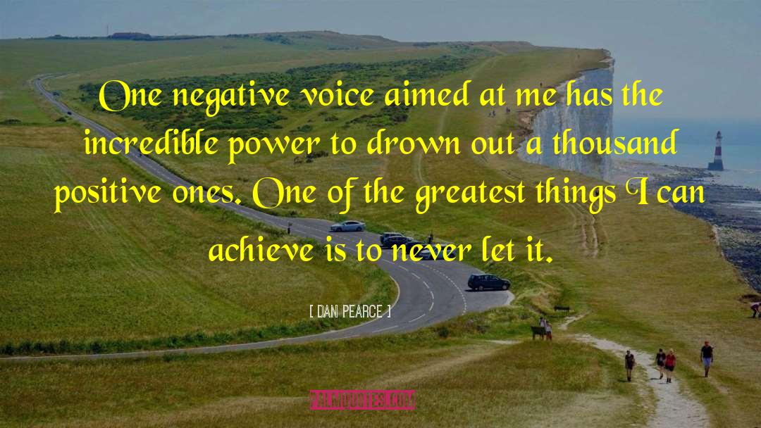 Negative Voices quotes by Dan Pearce