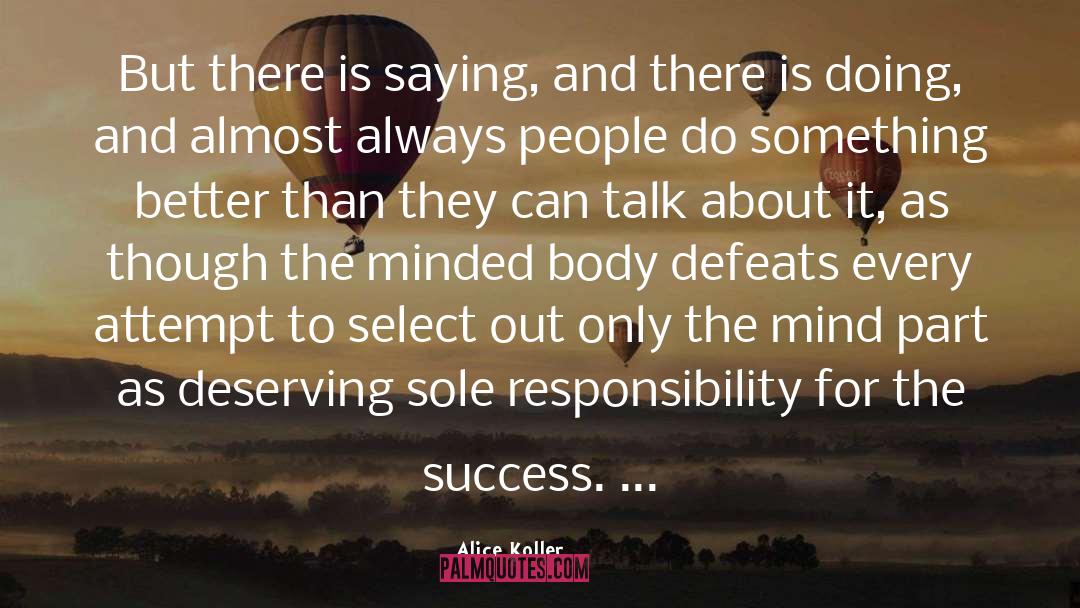 Negatively Minded People quotes by Alice Koller