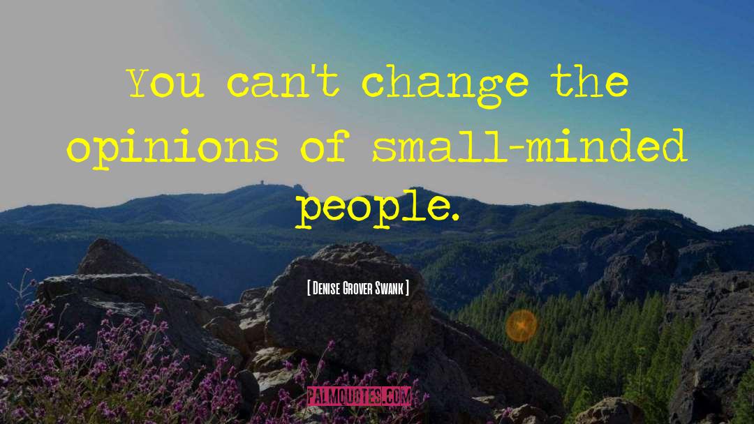 Negatively Minded People quotes by Denise Grover Swank