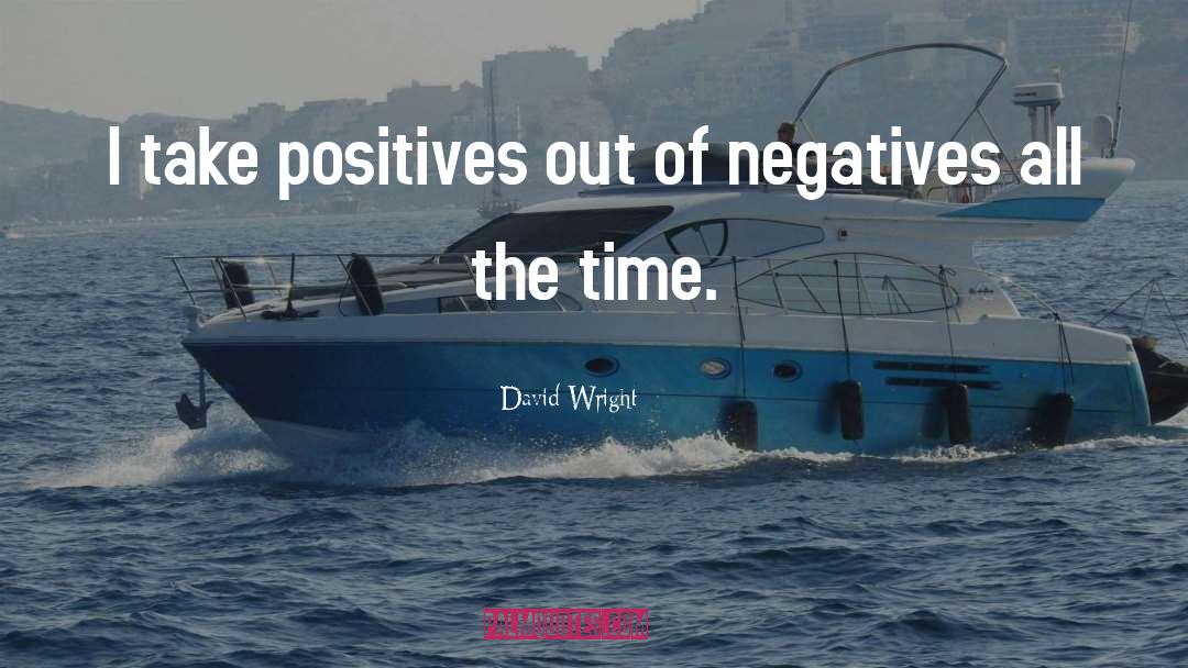 Negatives quotes by David Wright