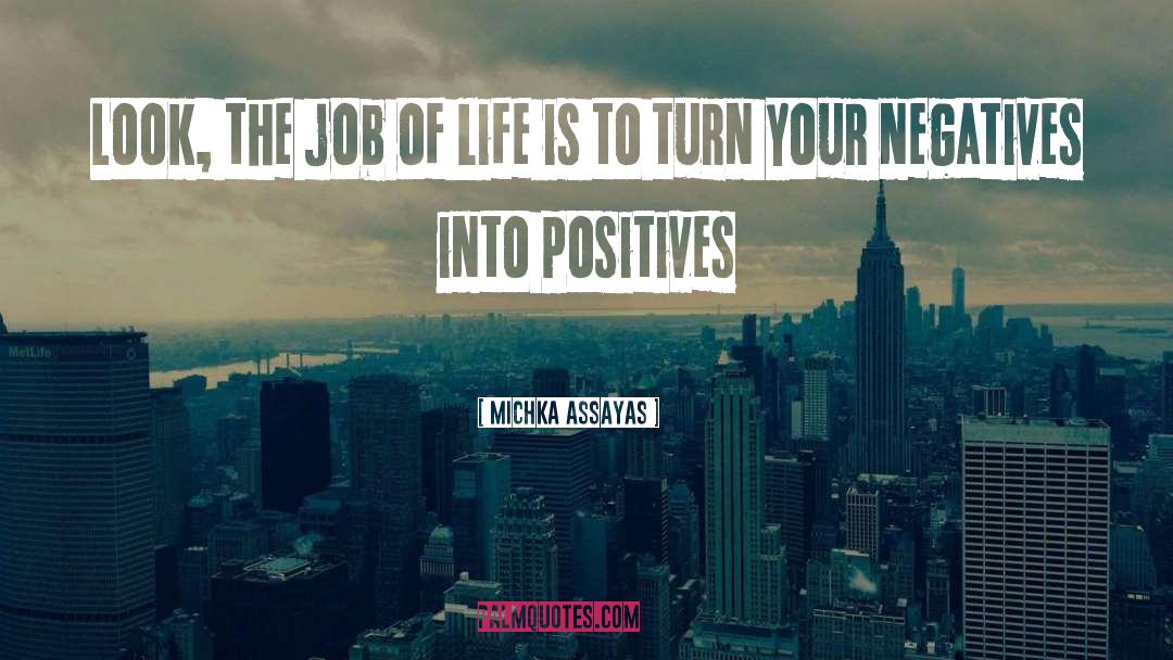 Negatives quotes by Michka Assayas