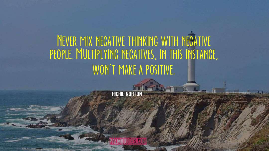Negatives quotes by Richie Norton