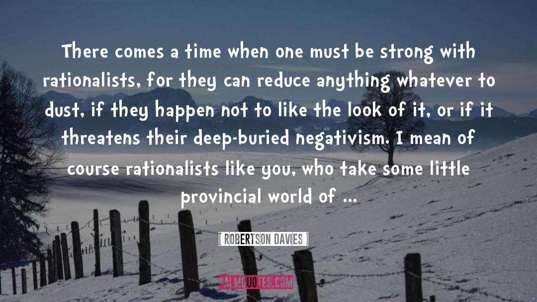 Negativism quotes by Robertson Davies