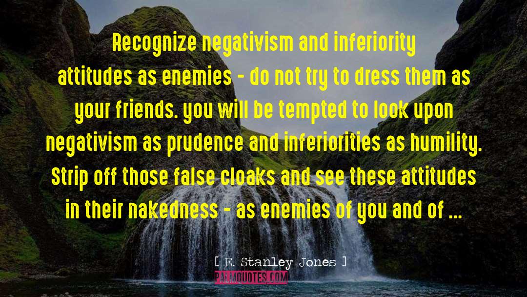 Negativism quotes by E. Stanley Jones