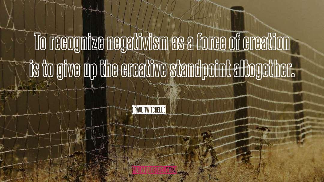 Negativism quotes by Paul Twitchell
