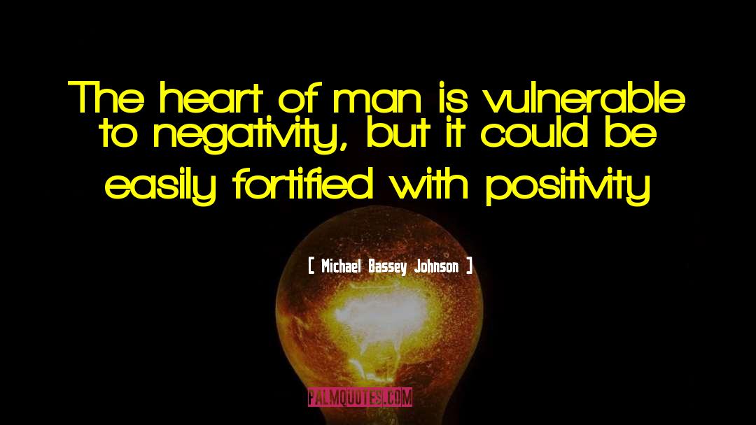 Negativity Being Contagious quotes by Michael Bassey Johnson