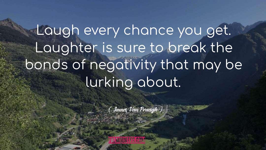 Negativity Is Toxic quotes by James Van Praagh