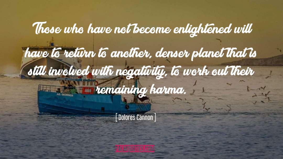 Negativity quotes by Dolores Cannon