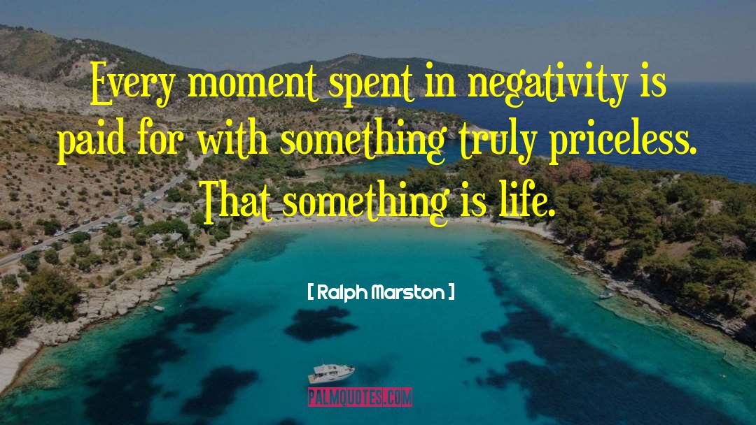 Negativity quotes by Ralph Marston