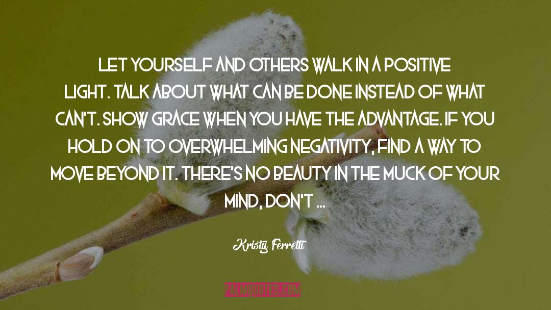Negativity quotes by Kristy Ferretti