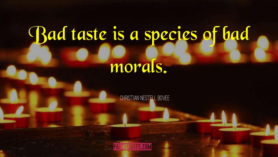 Neglect Of Morals quotes by Christian Nestell Bovee