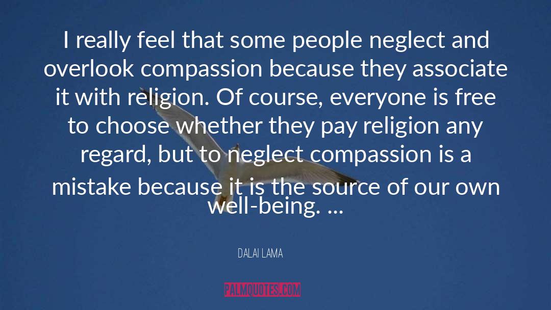 Neglect quotes by Dalai Lama