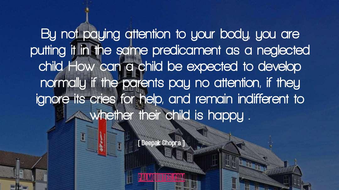 Neglected Child quotes by Deepak Chopra