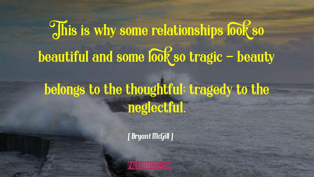 Neglectful quotes by Bryant McGill