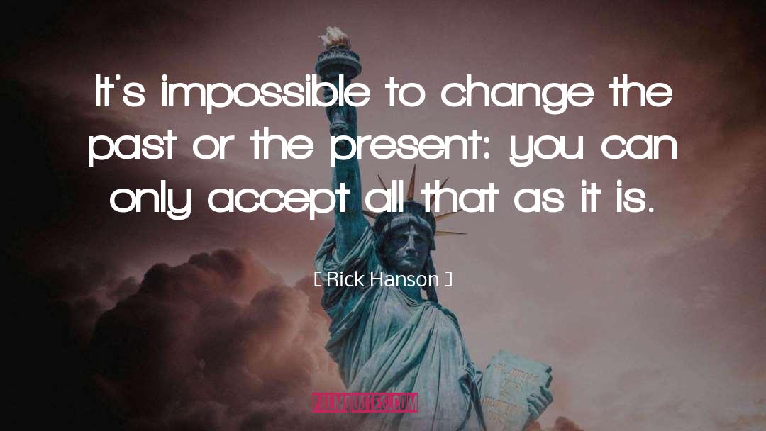 Negotiating Change quotes by Rick Hanson