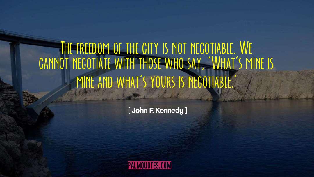 Negotiation quotes by John F. Kennedy