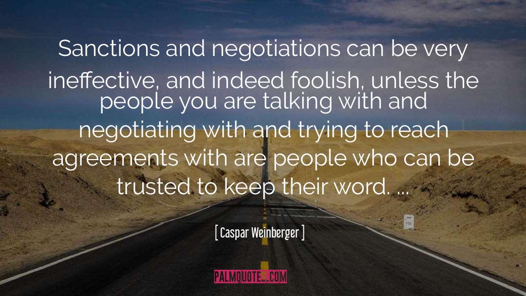 Negotiations quotes by Caspar Weinberger