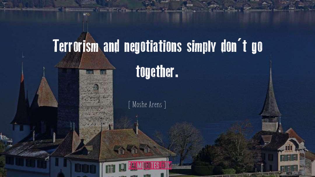 Negotiations quotes by Moshe Arens