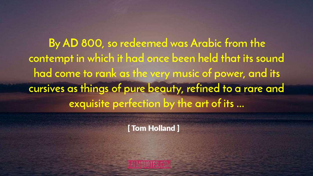 Nehamas Art quotes by Tom Holland