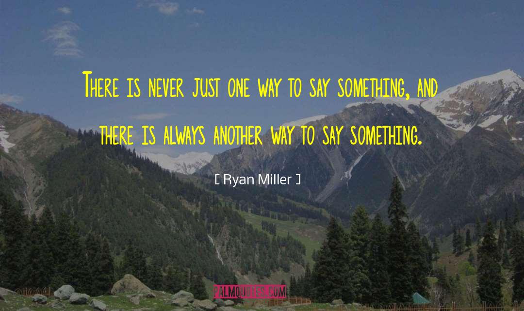 Nehlen Vs Ryan quotes by Ryan Miller
