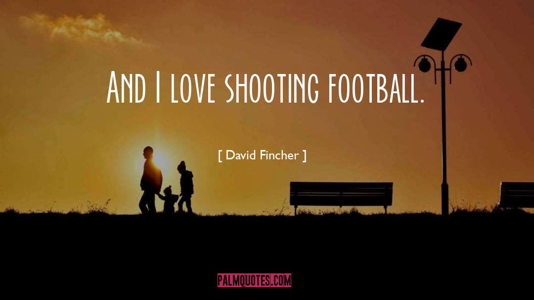 Neighbor Love quotes by David Fincher
