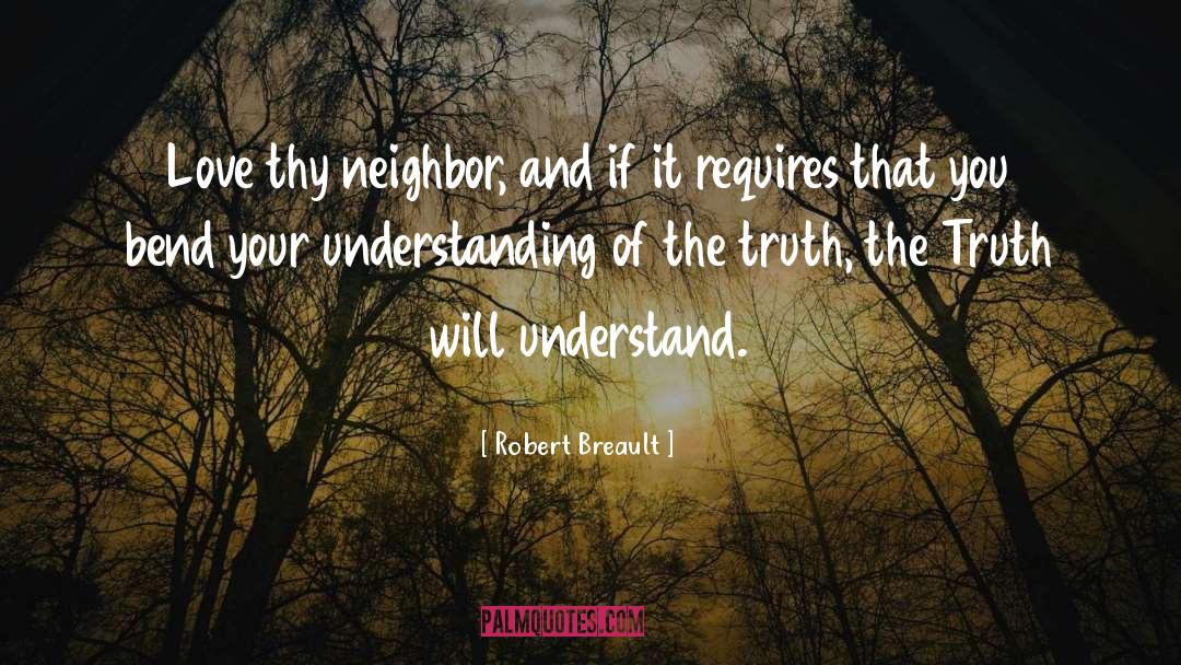 Neighbor Love quotes by Robert Breault