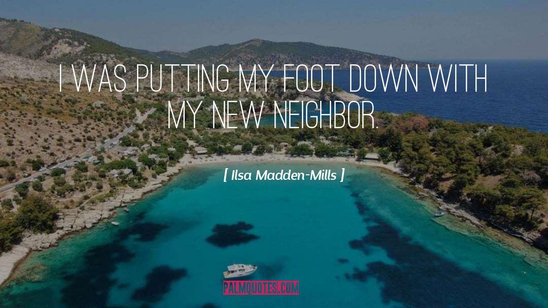 Neighbor quotes by Ilsa Madden-Mills