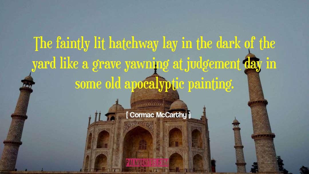 Neighborgall Painting quotes by Cormac McCarthy