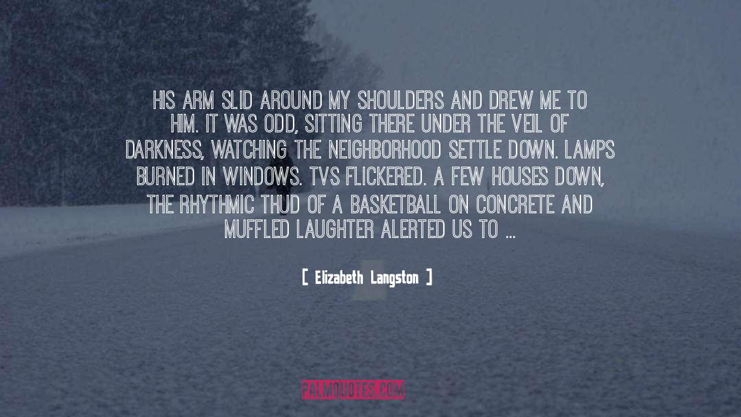 Neighborhood quotes by Elizabeth Langston