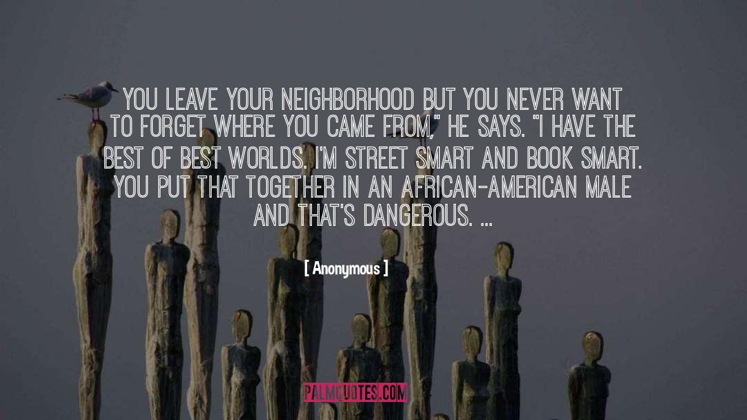 Neighborhood quotes by Anonymous