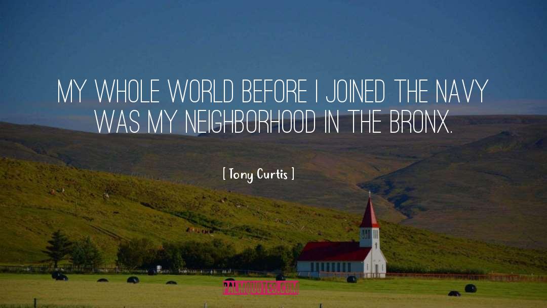 Neighborhood quotes by Tony Curtis