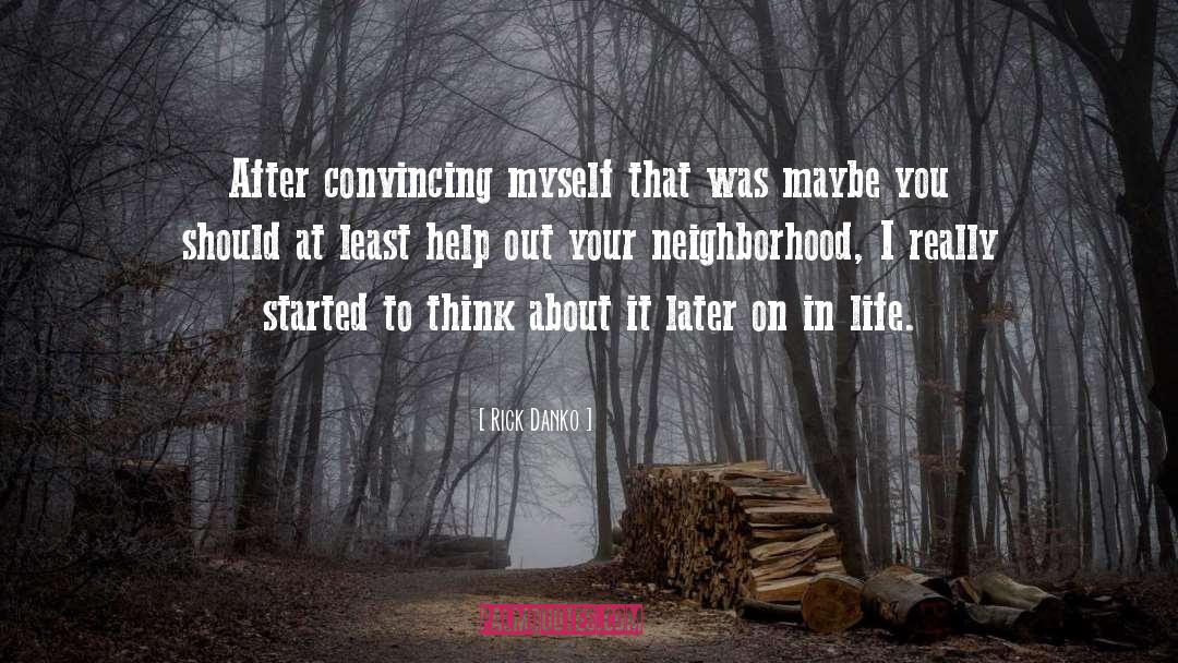 Neighborhood quotes by Rick Danko