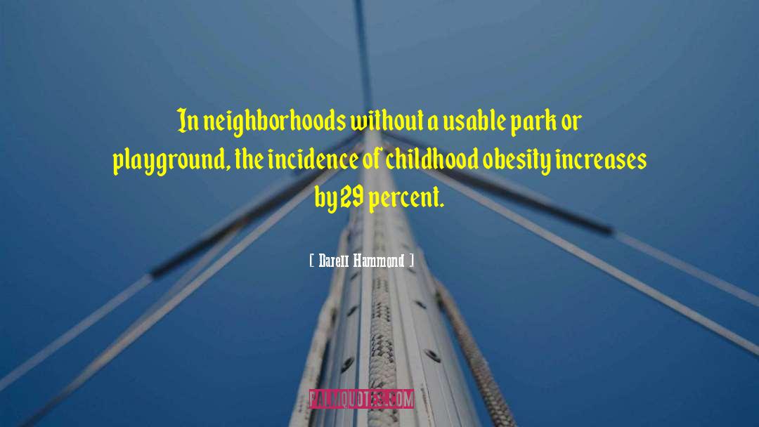 Neighborhoods quotes by Darell Hammond