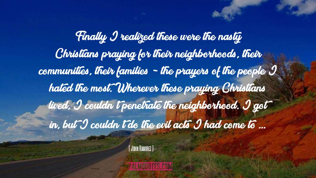 Neighborhoods quotes by John Ramirez
