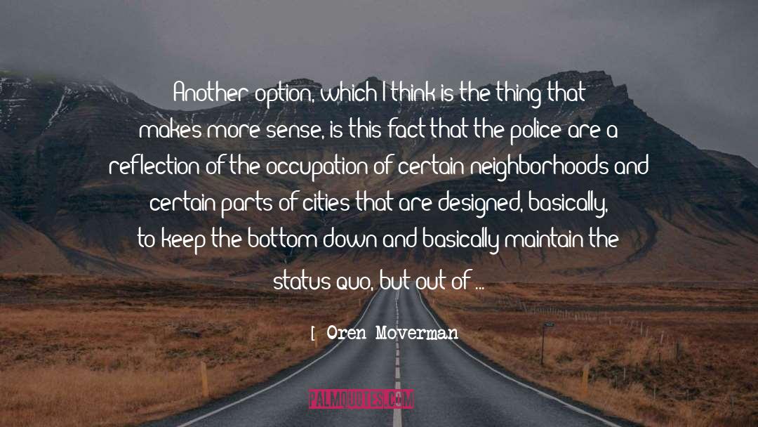 Neighborhoods quotes by Oren Moverman